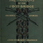 The Phantoms of the Foot-Bridge, and Other Stories