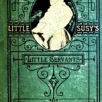 Little Susy's Little Servants