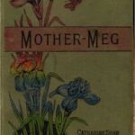 Mother-Meg; or, The Story of Dickie's Attic