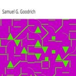 The Life of Benjamin Franklin, Illustrated by Tales, Sketches, and Anecdotes