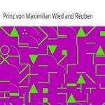 Maximilian, Prince of Wied's, Travels in the Interior of North America, 1832-1834, part 1