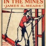 The Iron Boys in the Mines; or, Starting at the Bottom of the Shaft