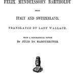 Letters of Felix Mendelssohn Bartholdy from Italy and Switzerland