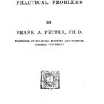 The Principles of Economics, with Applications to Practical Problems