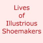 Lives of Illustrious Shoemakers