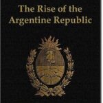 Ponce de Leon: The Rise of the Argentine Republic