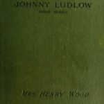Johnny Ludlow, Third Series