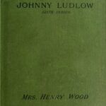 Johnny Ludlow, Sixth Series