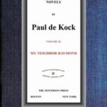 My Neighbor Raymond (Novels of Paul de Kock Volume XI)