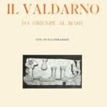 Il Valdarno da Firenze al mare