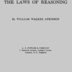 The Art of Logical Thinking; Or, The Laws of Reasoning