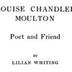 Louise Chandler Moulton, Poet and Friend
