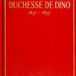 Memoirs of the Duchesse de Dino (Afterwards Duchesse de Talleyrand et de Sagan), 1831-1835