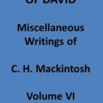 Life and Times of David. Miscellaneous Writings of C. H. Mackintosh, vol. VI