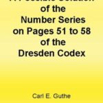 A Possible Solution of the Number Series on Pages 51 to 58 of the Dresden Codex