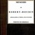 Memoirs of Robert-Houdin, ambassador, author and conjurer