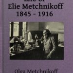Life of Elie Metchnikoff, 1845-1916