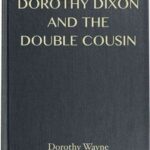Dorothy Dixon and the Double Cousin