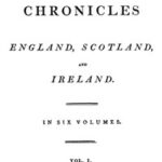 Holinshed Chronicles: England, Scotland, and Ireland. Volume 1, Complete
