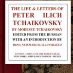 The Life & Letters of Peter Ilich Tchaikovsky