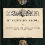 My Pretty Scrap-Book: Picture Pages and Pleasant Stories for Little Readers