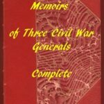 Memoirs of the Union's Three Great Civil War Generals