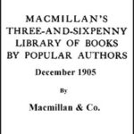 Macmillan's Three-and-Sixpenny Library of Books by Popular Authors December 1905