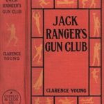 Jack Ranger's Gun Club; Or, From Schoolroom to Camp and Trail