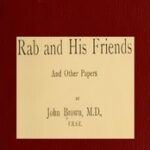 Horae subsecivae. Rab and His Friends, and Other Papers