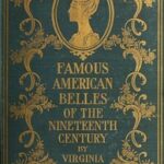 Famous American Belles of the Nineteenth Century