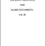 The Jesuit Relations and Allied Documents, Vol. 3: Acadia, 1611-1616