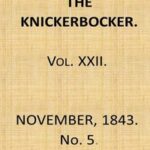 The Knickerbocker, Vol. 22, No. 5, November 1843