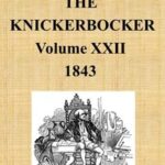 The Knickerbocker, Vol. 22, No. 1, July 1843