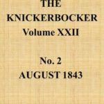 The Knickerbocker, Vol. 22, No. 2, August 1843
