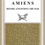 Amiens Before and During the War