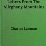 Letters from the Alleghany Mountains