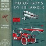 The Motor Boys on the Border; Or, Sixty Nuggets of Gold