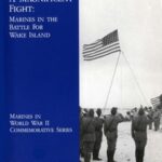 A Magnificent Fight: Marines in the Battle for Wake Island