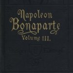 Life of Napoleon Bonaparte, Volume III.