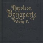 Life of Napoleon Bonaparte, Volume V.