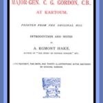 The Journals of Major-Gen. C. G. Gordon, C.B., at Kartoum.