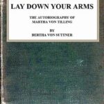 Lay Down Your Arms: The Autobiography of Martha von Tilling