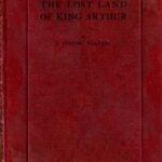 The Lost Land of King Arthur