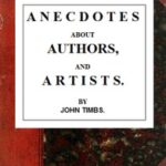 Anecdotes about Authors, and Artists