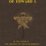 The Life and Reign of Edward I.