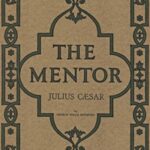 The Mentor: Julius Cæsar, Vol. 6, Num. 2, Serial No. 150, March 1, 1918