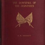 The Downfall of the Dervishes; or, The Avenging of Gordon