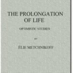 The Prolongation of Life: Optimistic Studies