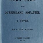 Fern Vale; or, the Queensland Squatter. Volume 2