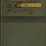 Alaska, Its Southern Coast and the Sitkan Archipelago